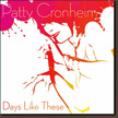 Patty Cronheim – Days Like These – Say So Records Patty Cronheim – Days Like These – Say So Records